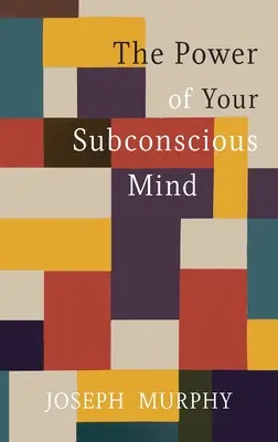 Die Macht des Unterbewusstseins - The Power of Your Subconscious Mind