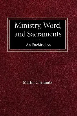 Amt, Wort und Sakramente Ein Enchiridion - Ministry, Word, and Sacraments An Enchiridion