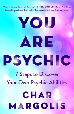Du bist übersinnlich: 7 Schritte zur Entdeckung deiner eigenen übersinnlichen Fähigkeiten - You Are Psychic: 7 Steps to Discover Your Own Psychic Abilities