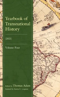 Jahrbuch für transnationale Geschichte: (2021), Band 4 - Yearbook of Transnational History: (2021), Volume 4