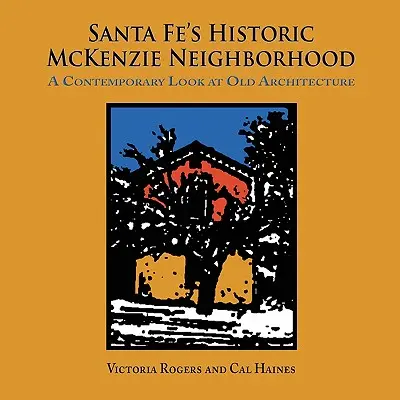 Das historische McKenzie-Viertel in Santa Fe - Santa Fe's Historic McKenzie Neighborhood
