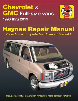 Chevrolet & GMC Full-Size Vans 1996 bis 2019 Haynes Reparaturhandbuch: 1996 bis 2019 - Basierend auf einer kompletten Zerlegung und Wiederherstellung - Chevrolet & GMC Full-Size Vans 1996 Thru 2019 Haynes Repair Manual: 1996 Thru 2019 - Based on a Complete Teardown and Rebuild