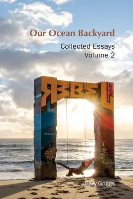 Unser Ozean-Hinterhof: Gesammelte Aufsätze 2 - Our Ocean Backyard: Collected Essays 2