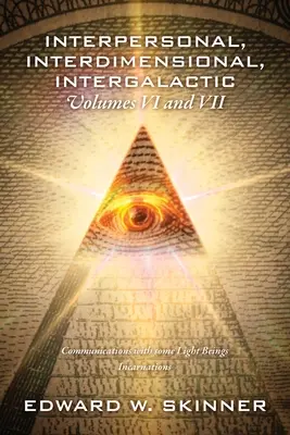Zwischenmenschliches, Interdimensionales, Intergalaktisches, Bände VI und VII: Kommunikationen mit einigen Lichtwesen - Inkarnationen - Interpersonal, Interdimensional, Intergalactic, Volumes VI and VII: Communications with some Light Beings - Incarnations