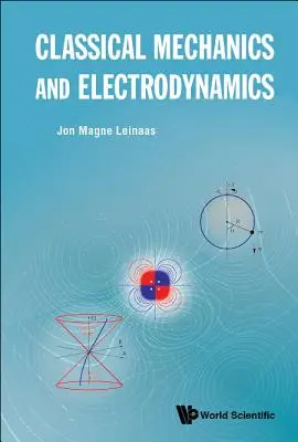 Klassische Mechanik und Elektrodynamik: Die klassische Mechanik und die Elektrodynamik - Classical Mechanics and Electrodynamics