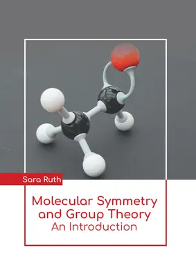 Molekulare Symmetrie und Gruppentheorie: Eine Einführung - Molecular Symmetry and Group Theory: An Introduction