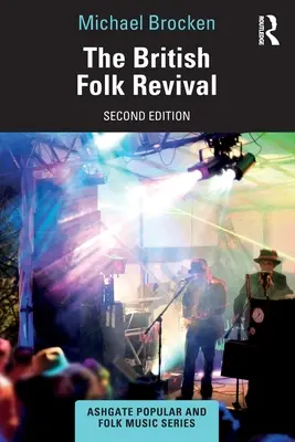 The British Folk Revival: Eine zweite Ausgabe - The British Folk Revival: A Second Edition