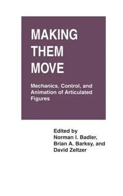 Bewegung: Mechanik, Steuerung und Animation von gelenkigen Figuren - Making Them Move: Mechanics, Control & Animation of Articulated Figures