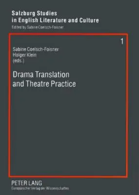 Schauspielübersetzung und Theaterpraxis - Drama Translation and Theatre Practice