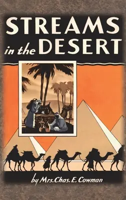 Ströme in der Wüste: 1925 Original 366 tägliche Andachtslesungen - Streams in the Desert: 1925 Original 366 Daily Devotional Readings