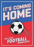 It's Coming Home - Das ultimative Buch für jeden Fußballfan - Rätsel, Statistiken, Wissenswertes und Quizfragen zum Testen Ihres Fußballwissens - It's Coming Home - The Ultimate Book for Any Football Fan - Puzzles, Stats, Trivia and Quizzes to Test Your Football Knowledge