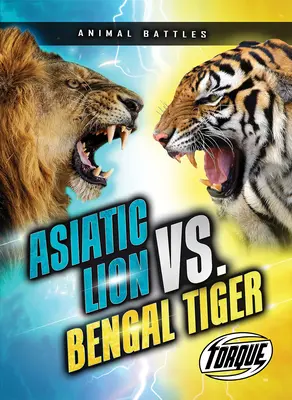 Asiatischer Löwe vs. Bengalischer Tiger - Asiatic Lion vs. Bengal Tiger