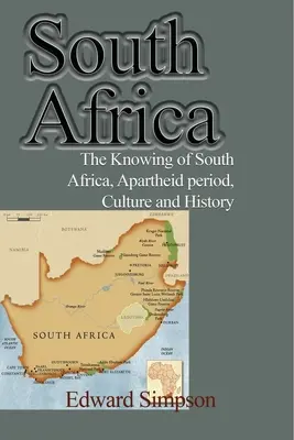 Südafrika: Das Wissen über Südafrika, die Zeit der Apartheid, Kultur und Geschichte - South Africa: The Knowing of South Africa, Apartheid period, Culture and History