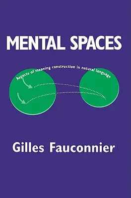 Mentale Räume: Aspekte der Bedeutungskonstruktion in der natürlichen Sprache - Mental Spaces: Aspects of Meaning Construction in Natural Language