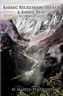 Karmische Regressionstherapie & Karmisches Reiki: Ein offizieller Leitfaden - Karmic Regression Therapy & Karmic Reiki: An Official Guide