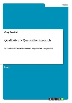 Qualitative > Quantitative Forschung: Die Forschung mit gemischten Methoden braucht eine qualitative Komponente. - Qualitative > Quantative Research: Mixed methods research needs a qualitative component.