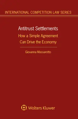 Kartellrechtliche Vergleiche: Wie eine einfache Vereinbarung die Wirtschaft ankurbeln kann - Antitrust Settlements: How a Simple Agreement Can Drive the Economy