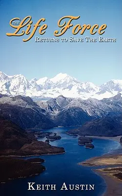 Die Lebenskraft kehrt zurück, um die Erde zu retten - The Life Force Returns to Save the Earth