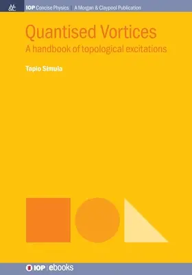 Quantisierte Wirbel: Ein Handbuch der topologischen Erregungen - Quantised Vortices: A Handbook of Topological Excitations