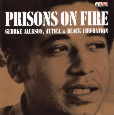 Gefängnisse in Flammen: Attica, George Jackson und die Befreiung der Schwarzen - Prisons on Fire: Attica, George Jackson and Black Liberation