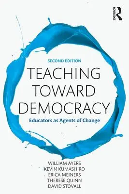 Lehren für die Demokratie 2e: Pädagogen als Agenten des Wandels - Teaching Toward Democracy 2e: Educators as Agents of Change