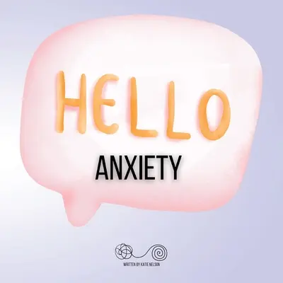 Hallo Ängstlichkeit - Hello Anxiety