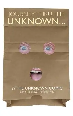 Reise durch das Unbekannte... (vom Unbekannten Comic) (gebunden) - Journey Thru the Unknown... (by the Unknown Comic) (hardback)