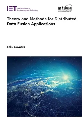 Theorie und Methoden für verteilte Datenfusionsanwendungen - Theory and Methods for Distributed Data Fusion Applications