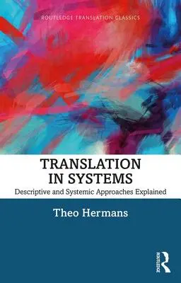 Übersetzung in Systemen: Deskriptive und systemische Ansätze erklärt - Translation in Systems: Descriptive and Systemic Approaches Explained