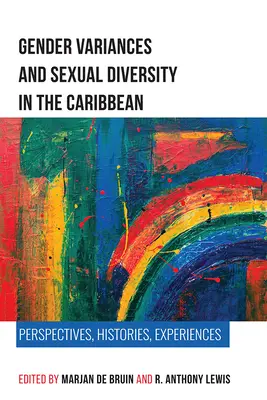 Geschlechtsspezifische Unterschiede und sexuelle Vielfalt in der Karibik: Perspektiven, Geschichten, Erfahrungen - Gender Variances and Sexual Diversity in the Caribbean: Perspectives, Histories, Experiences