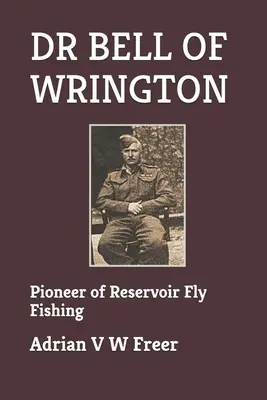 Dr. Bell von Wrington: Pionier des Fliegenfischens in Stauseen - Dr Bell of Wrington: Pioneer of Reservoir Fly Fishing