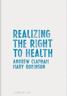 Das Recht auf Gesundheit verwirklichen - Realizing the Right to Health