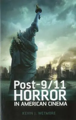 Der Horror nach dem 11. September im amerikanischen Kino - Post-9/11 Horror in American Cinema