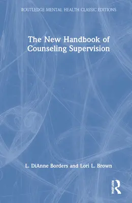 Das neue Handbuch der Beratungssupervision - The New Handbook of Counseling Supervision