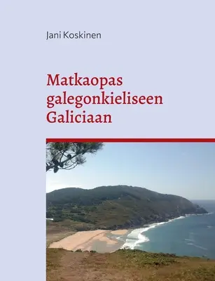 Matkaopas galegonkieliseen Galizisch - Matkaopas galegonkieliseen Galiciaan