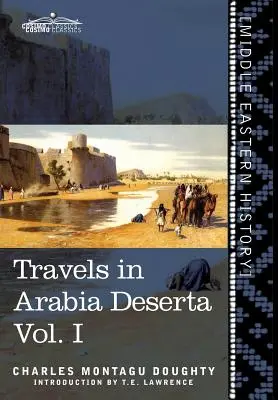 Reisen in Arabia Deserta, Bd. I - Travels in Arabia Deserta Vol. I