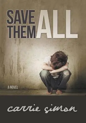 Rette sie alle (Ein Roman) - Save Them All (A Novel)