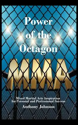 Die Kraft des Oktagons: Inspirationen aus dem gemischten Kampfsport für persönlichen und beruflichen Erfolg - Power of the Octagon: Mixed Martial Arts Inspiration for Personal and Professional Success