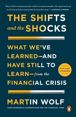 Die Verschiebungen und die Schocks: Was wir aus der Finanzkrise gelernt haben - und noch zu lernen haben - The Shifts and the Shocks: What We've Learned--And Have Still to Learn--From the Financial Crisis