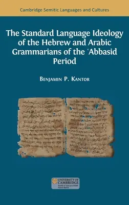 Die Standardsprachenideologie der hebräischen und arabischen Grammatiker der ʿAbbasidenzeit - The Standard Language Ideology of the Hebrew and Arabic Grammarians of the ʿAbbasid Period