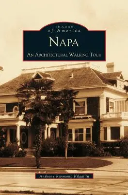 Napa: Ein architektonischer Rundgang - Napa: An Architectural Walking Tour