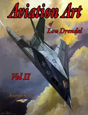 Die Luftfahrtkunst von Lou Drendel II - Aviation Art of Lou Drendel II