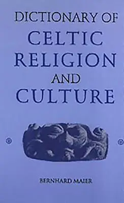 Wörterbuch der keltischen Religion und Kultur - Dictionary of Celtic Religion and Culture