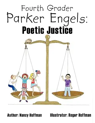 Viertklässler Parker Engels: Poetische Gerechtigkeit - Fourth Grader Parker Engels: Poetic Justice