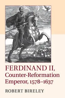 Ferdinand II., Kaiser der Gegenreformation, 1578-1637 - Ferdinand II, Counter-Reformation Emperor, 1578-1637