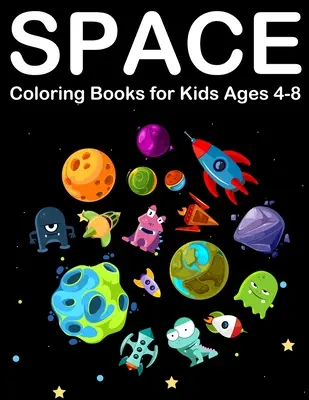 Weltraum-Malbücher für Kinder im Alter von 4-8 Jahren: Erstaunliche Weltraum-Malbücher mit Planeten, Aliens, Raumschiffen und dem Sonnensystem - Space Coloring Books for Kids Ages 4-8: Amazing Outer space Coloring with Planets, Alien, Spaceship and Solar System