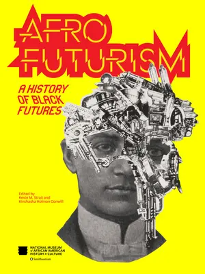 Afrofuturismus: Eine Geschichte der schwarzen Zukunft - Afrofuturism: A History of Black Futures