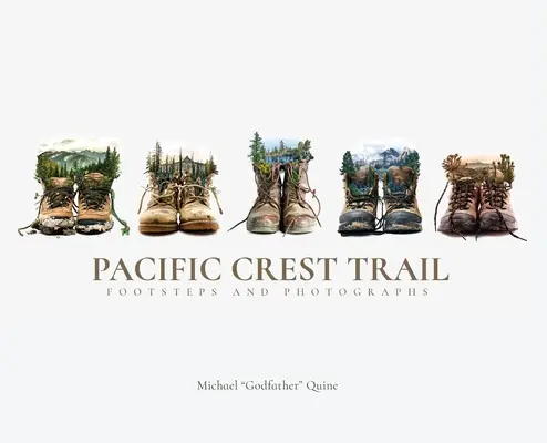 Pacific Crest Trail: Fußstapfen und Fotografien - Pacific Crest Trail: Footsteps and Photographs