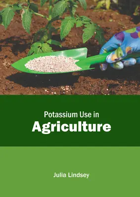 Kaliumverwendung in der Landwirtschaft - Potassium Use in Agriculture