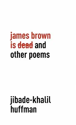 James Brown ist tot und andere Gedichte - James Brown is Dead and Other Poems